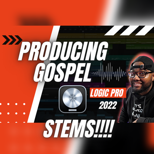 Producing Gospel Music in 2022 - Stems